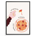 Load image into Gallery viewer, Funny kitchen wall art print plakat showing a hand twirling spaghetti with text “Eat Spaghetti to Forgetti Your Regretti” in playful style framed in black.
