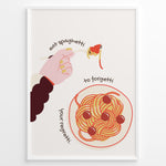 Load image into Gallery viewer, Funny kitchen wall art print plakat showing a hand twirling spaghetti with text “Eat Spaghetti to Forgetti Your Regretti” in playful style framed in white.
