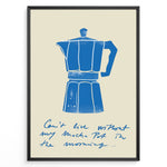 Load image into Gallery viewer, Minimalist poster featuring a blue Moka Pot illustration with handwritten text on a beige background, framed in black.
