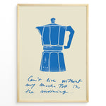 Load image into Gallery viewer, Minimalist poster featuring a blue Moka Pot illustration with handwritten text on a beige background, framed in golden.
