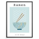 Load image into Gallery viewer, Minimalist poster with blue ramen bowl, chopsticks, and text “Ramen Is My World,” framed in black with a light blue background.
