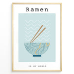 Load image into Gallery viewer, Minimalist poster with blue ramen bowl, chopsticks, and text “Ramen Is My World,” framed in black with a light blue background.
