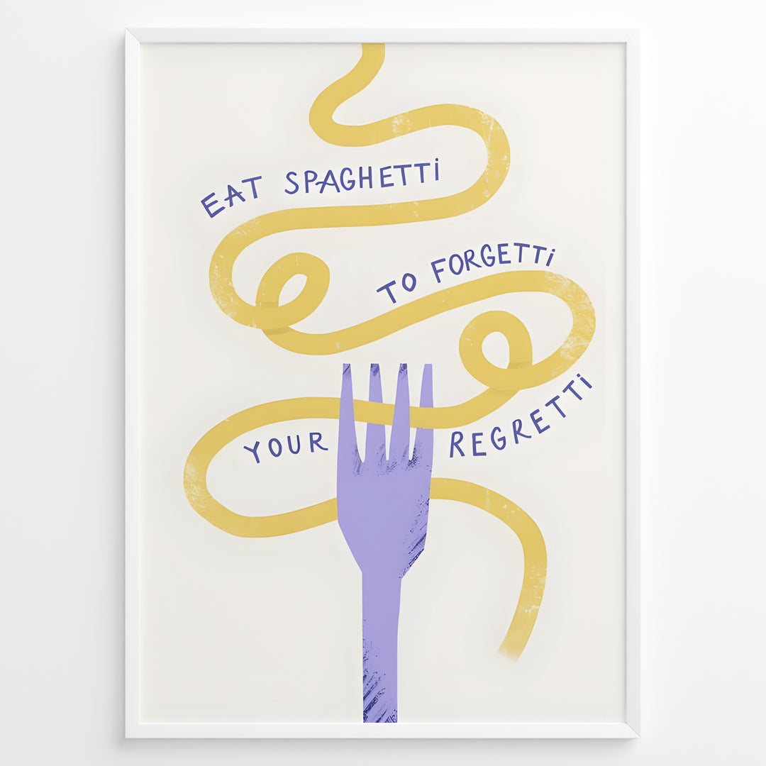 Funny kitchen poster with spaghetti twirled around a purple fork and the phrase “Eat Spaghetti To Forgetti Your Regretti,” framed in black, ideal for modern kitchen décor.