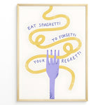 Load image into Gallery viewer, Funny kitchen poster with spaghetti twirled around a purple fork and the phrase “Eat Spaghetti To Forgetti Your Regretti,” framed in black, ideal for modern kitchen décor.
