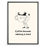 Load image into Gallery viewer, Funny minimalist wall art showing a person hugging a giant coffee cup with the quote “Coffee because adulting is hard,” ideal for kitchen, café, or office wall decoration.
