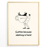 Load image into Gallery viewer, Funny minimalist wall art showing a person hugging a giant coffee cup with the quote “Coffee because adulting is hard,” ideal for kitchen, café, or office wall decoration.
