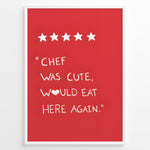 Load image into Gallery viewer, Red wall art with five stars and the funny quote “Chef was cute, would eat here again” — humorous kitchen décor print.
