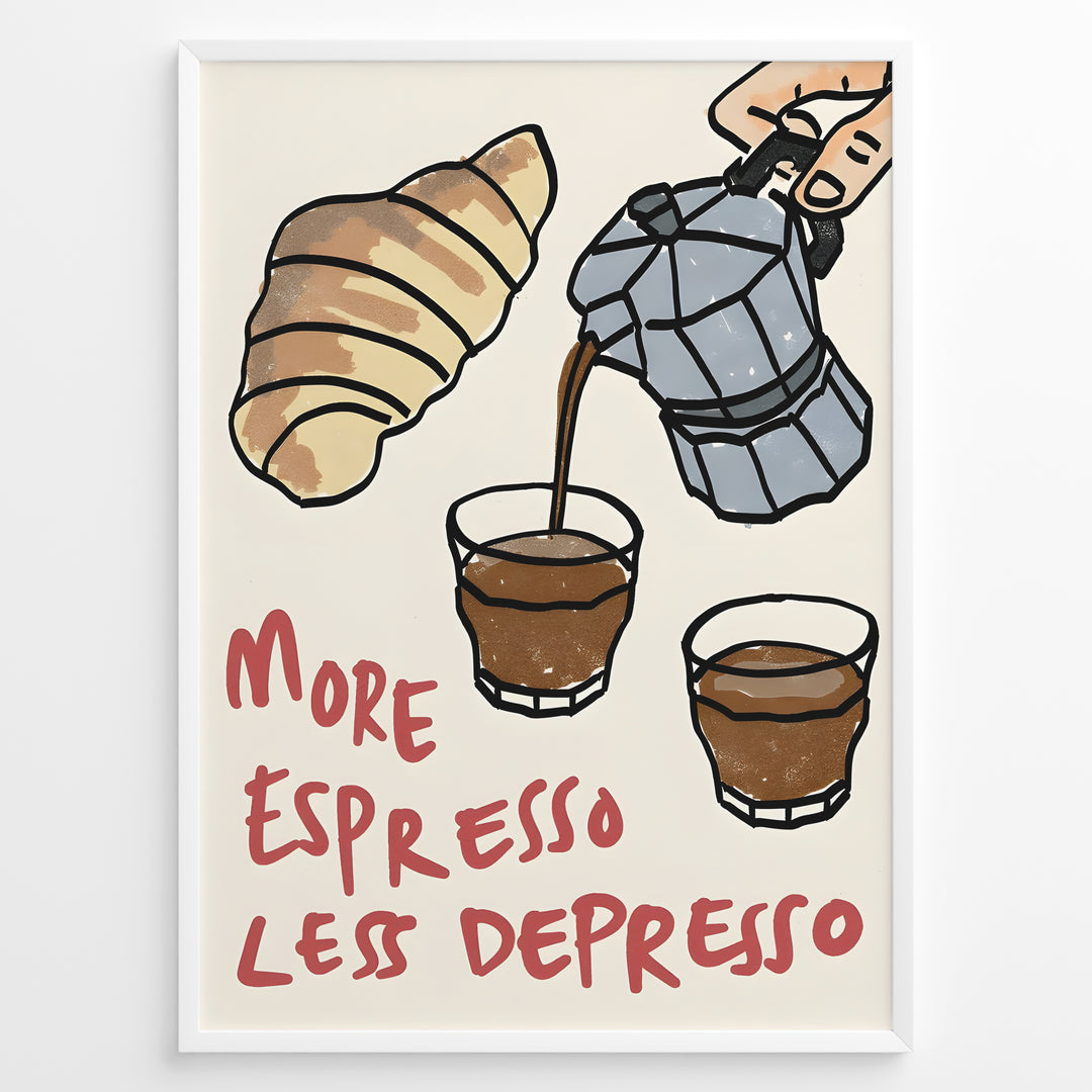 More Espresso Less Depresso Plakat