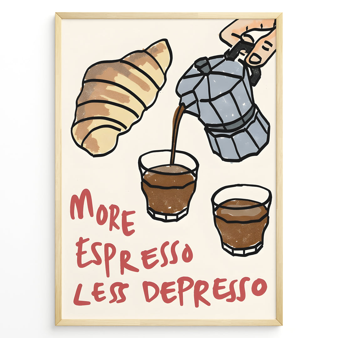 More Espresso Less Depresso Plakat