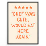Load image into Gallery viewer, Funny kitchen wall art with five stars and orange text saying “Chef was cute, would eat here again.”
