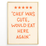Load image into Gallery viewer, Funny kitchen wall art with five stars and orange text saying “Chef was cute, would eat here again.”
