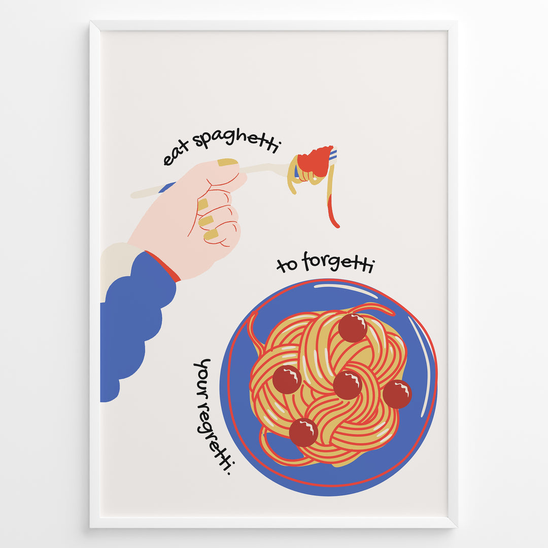 Illustration of a hand twirling spaghetti on a fork above a blue plate of pasta with text reading “Eat Spaghetti to Forgetti Your Regretti” in a black frame.