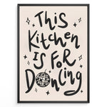 Load image into Gallery viewer, Black and white quote print reading “This Kitchen Is for Dancing” with a disco ball illustration.
