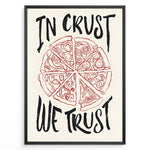 Load image into Gallery viewer, Hand-drawn pizza illustration poster with the text “In Crust We Trust.”
