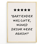 Load image into Gallery viewer, Poster with five stars and the quote “Bartender was cute, would drink here again!”
