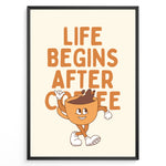 Load image into Gallery viewer, Retro coffee poster with the quote “Life Begins After Coffee” and a cartoon coffee cup character on a cream background in a black frame.
