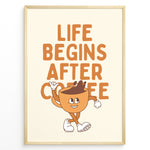 Load image into Gallery viewer, Retro coffee poster with the quote “Life Begins After Coffee” and a cartoon coffee cup character on a cream background in a golden frame.
