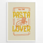 Load image into Gallery viewer, Fun kitchen art print plakat with the phrase “Full Time Pasta Lover” and a steaming pot of pasta in orange and yellow colors framed in black.
