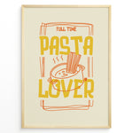Load image into Gallery viewer, Fun kitchen art print plakat with the phrase “Full Time Pasta Lover” and a steaming pot of pasta in orange and yellow colors framed in black.
