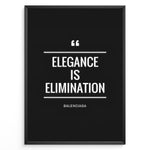 Load image into Gallery viewer, Fashion Plakat | Elegance is Elimination Quote Poster by Balenciaga Plakaty.dk | Black minimalist poster with the quote &quot;Elegance is Elimination&quot; by Balenciaga in white text.
