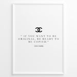 Load image into Gallery viewer, Fashion Plakat | Inspirational Coco Chanel Quote Wall Art Plakaty.dk | Black and white framed print with the quote “If you want to be original, be ready to be copied” by Coco Chanel, featuring the Chanel logo.
