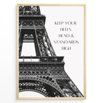 Load image into Gallery viewer, Fashion Plakat | Keep Your Standards High – Eiffel Tower Fashion Quote Wall Art Plakaty.dk | Black and white Eiffel Tower with quote &quot;Keep your heels, head &amp; standards high&quot; on the right side.
