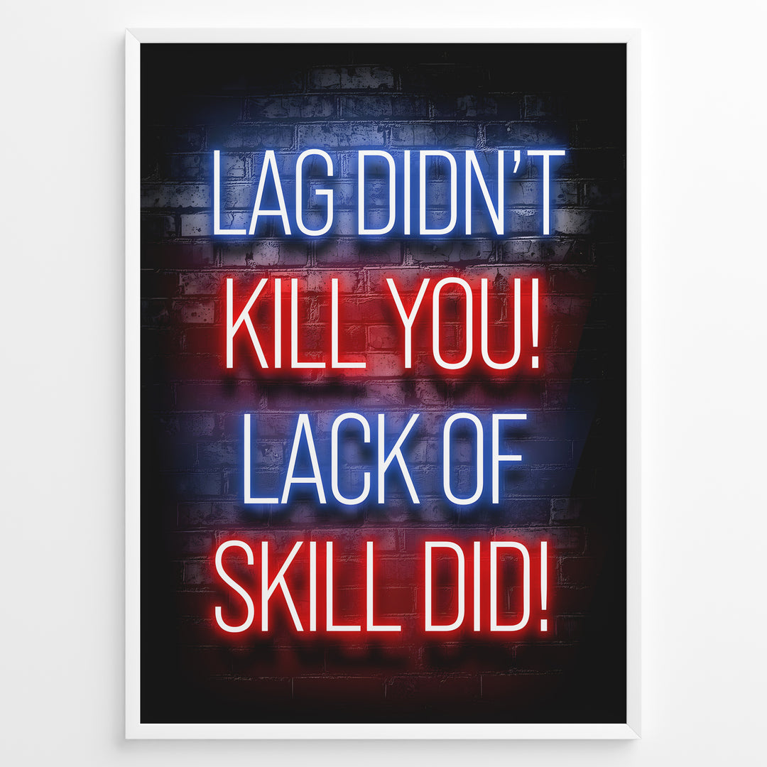 Lag Didn't Kill You 