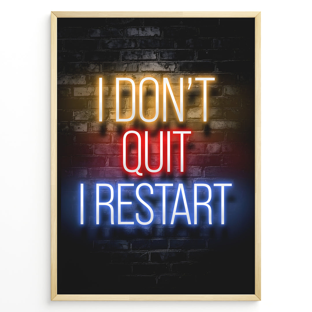 I Don't Quit I Restart 