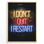Load image into Gallery viewer, I Don&#39;t Quit I Restart 
